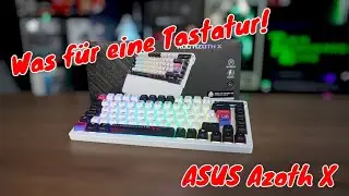 ASUS ROG AZOTH X - Was f&uuml;r eine Tastatur!