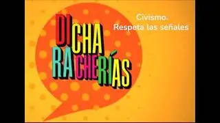 Dicharacher&iacute;as &middot; Civismo. Respeta las se&ntilde;ales &middot; C&aacute;psula 1