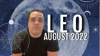 LEO! Hands Down The BEST READ I&rsquo;VE EVER DONE FOR YOU! August 2022