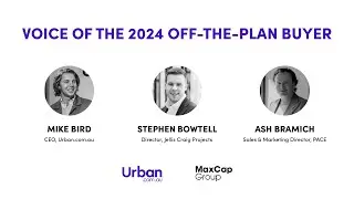 Voice of the 2024 Off-The-Plan Buyer with Stephen Bowtell, Jellis Craig Projects & Ash Bramich Pace