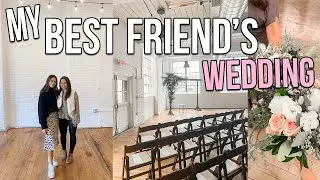 MY BEST FRIEND'S WEDDING + being a bridesmaid VLOG
