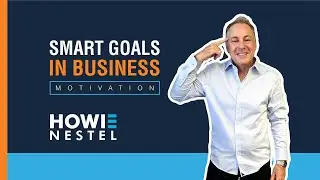 Smart Goals In Business - Howie Nestel