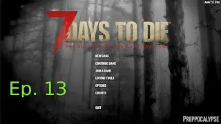 Preppocalypse overhaul mod  for 7 days to die   14 day trial   day 13