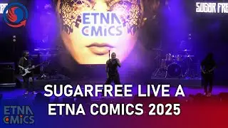SUGARFREE | Live a Etna Comics 30 Maggio 2025 (Concerto Completo)