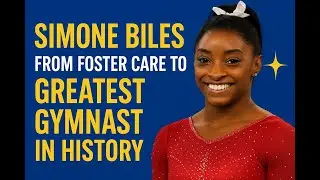 Simone Biles: The Untold Biography of the World&rsquo;s Greatest Gymnast | Inspiring Life Story