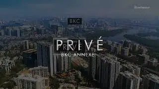 Rustomjee Prive - Unmatched Location - BKC Annexe