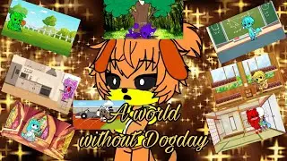 Smiling critters- A world without Dogday