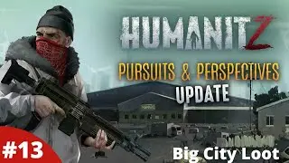 Big City Big Loot & Raiding Bandit Camp For Supplies - Humanitz - #13 - Gameplay