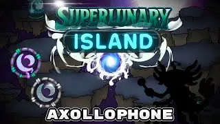 Axollophone | Superlunary Island 🧿