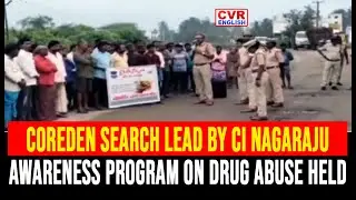 Coreden Search Lead By CI Nagaraju | Awareness Program On Drug Abuse Held | CVR English