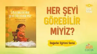 G&ouml;zl&uuml;kler Her Şeyi G&ouml;sterir mi? | Ş&uuml;kran Tokcan | &Ccedil;ocuk Sesli Kitap | Değerler Eğitimi Serisi - 1