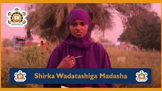 SHIRKA WADATASHIGA MADASHA | WAJIGIISA KOOWAAD | GOLAHA FULINTA