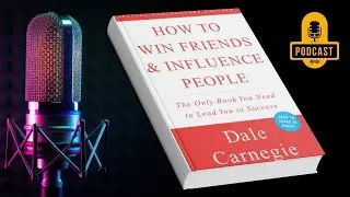 Podcast 45/52 Book: How To Win Friends And Influence People by Dale Carnegie.
