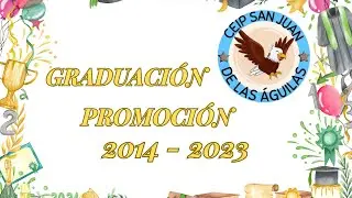 CEIP San Juan de las Águilas - 🎓Graduación Promoción 2014 - 2023🧑🏼‍🎓👩🏼‍🎓- (2023)