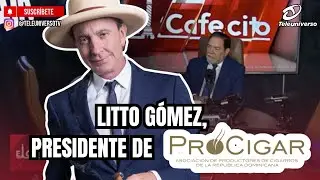LITTO G&Oacute;MEZ, PRESIDENTE DE PROCIGAR 🌟
