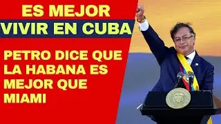 URGENTE: MIAMI VA A DESAPARECER Y ES MEJOR VIVIR EN CUBA ASEGURA PETRO, EL PRESIDENTE DE COLOMBIA