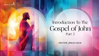 Introduction To The Gospel of John Part 2 | 11 Jan 2026