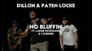 Dillon & Paten Locke -'No Bluffin' ft. Large Professor & J Scienide (Official Video)