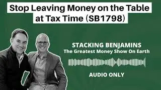 Stop Leaving Money on the Table at Tax Time (SB1798)