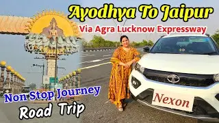 Ayodhya to Jaipur | Tata Nexon | Agra Lucknow Expressway | Road Tour | Ayodhya to Jaipur by Car