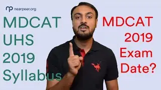 MDCAT Syllabus 2019 and UHS MDCAT Date | Nearpeer | Ammar Ali Ayub