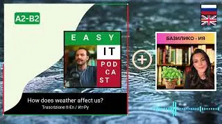 4 - How does weather affect us? - Easy Italian Podcast [ Free Transcripts ] A2-B2