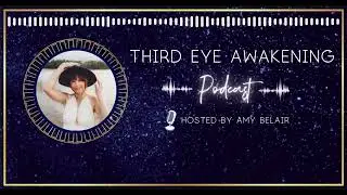 A Starseed Soul in Multiple Dimensions &bull; Third Eye Awakening hosted by Amy Belair