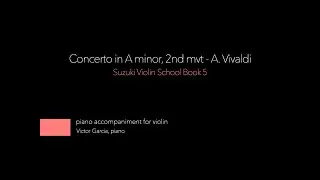 2. Concerto in A minor - II. Largo - A. Vivaldi // SUZUKI VIOLIN BOOK 5 [PIANO ACCOMPANIMENT]