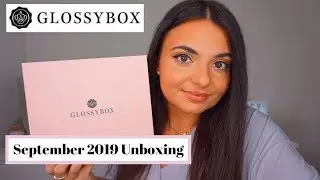 GLOSSYBOX September 2019 Unboxing