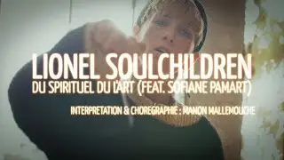 Lionel Soulchildren - Du spirituel dans l'art (feat. Sofiane Pamart)
