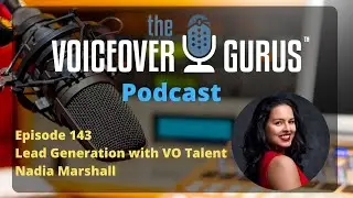 Ep 143 &ndash; Lead Generation with VO Talent Nadia Marshall