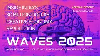 WAVES 2025 : Inside India's $30B Creative Economy Revolution | @LeftBrainArtist ( SPECIAL REPORT )