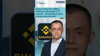 Binance Faces $2.2 Billion in Outflows After CFTC Lawsuit &ndash; Is the Crypto Market Affected?