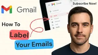 How to Label Your Emails in Gmail | 2025 Guide