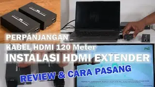 Memperpanjang Jangkauan HDMI menggunakan HDMI Extender 120 meter