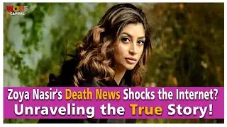 Zoya Nasir's Death News Shocks the Internet? Unraveling the True Story! | Woke By Capital