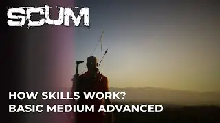 SCUM SKILLS BREAKDOWN EXPLAINED GUIDE (SCUM Game Skills) #SCUM