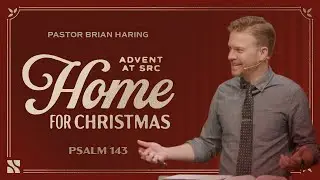Home for Christmas: Advent 2025 | Brian Haring | December 28, 2025 | Spanish River Church