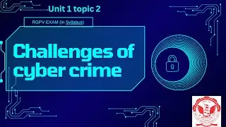 Challenges of cyber crime || lecture 2 || rgpv exam