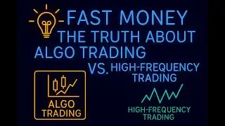 Fast Money: The Truth About Algo Trading vs High-Frequency Trading