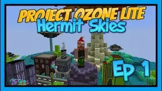 Project Ozone Lite - Hermit Skies Ep 1 Let's get started!!
