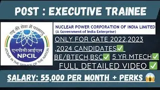NPCIL EXECUTIVE TRAINEE RECRUITMENT 2024🔥|FOR GATE 2022,2023,2024 CANDIDATES🔥|#daily #job