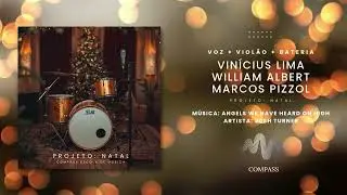 PROJETO: NATAL - Vin&iacute;cius Lima, William Albert e Marcos Pizzol (Voz + Viol&atilde;o + Bateria) | COMPASS