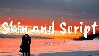 Skin and Script - Ira Wolf (Lyrics Music video)