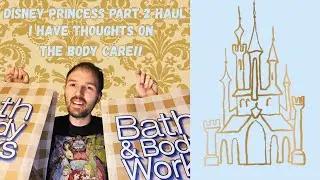 Bath & Body Works X Disney Princess Part 2 Haul 👑 I Have Thoughts On The Body Care!! 