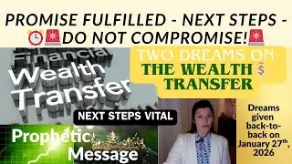 Wealth Transfer!💰PROMISE FULFILLED, NEXT STEPS - DON'T COMPROMISE!🚨#Prophetic Dream & 🙏🏼 #Jesus #God