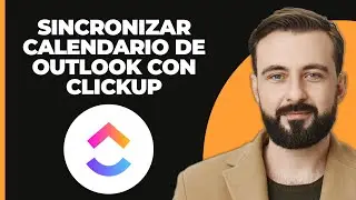 C&oacute;mo Sincronizar el Calendario de Outlook con ClickUp - Gu&iacute;a Completa