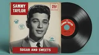 🎤  Sammy Taylor &ndash; 