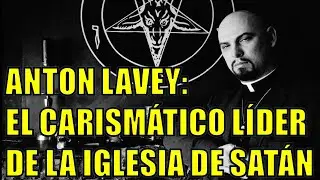 😈Anton Szandor Lavey: La HISTORIA poco conocida del LÍDER de la IGLESIA DE SATÁN😈