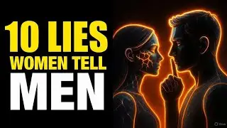 10 Lies Women Tell Men Every Day(why woman cheat)|stoicism 